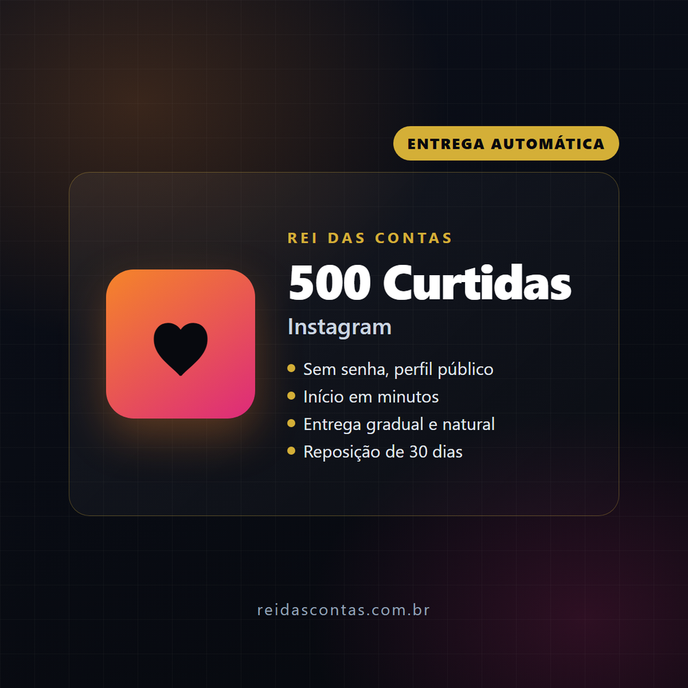 500 Curtidas Instagram (Sem queda, reposição 30 dias)