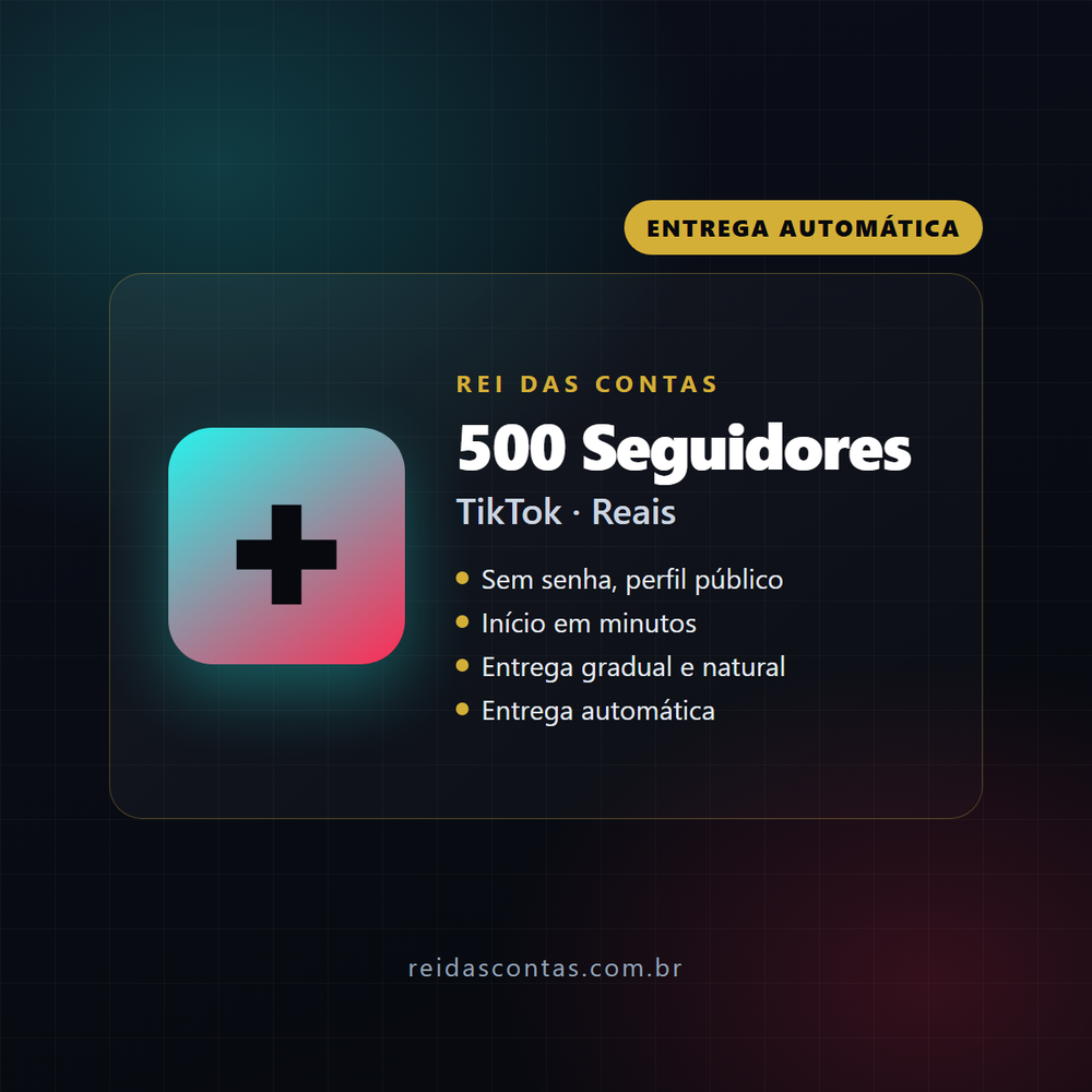 500 Seguidores TikTok (Reais)